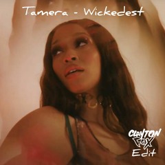 Tamera - Wickedest (Clayton Fox Edit)