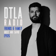 DTLA Radio - Friends & Family - EP026
