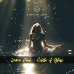 Linkin Park - Castle of Glass (Story of Light Bootleg)