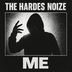 THE HARDES NOIZE - ME