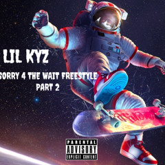 LIL KYZ - SORRY FOR THE WAIT (PART 2) prod. Road 129