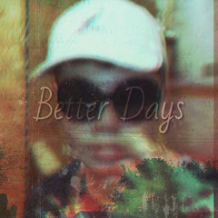 Better Days [Prod. Jang0]