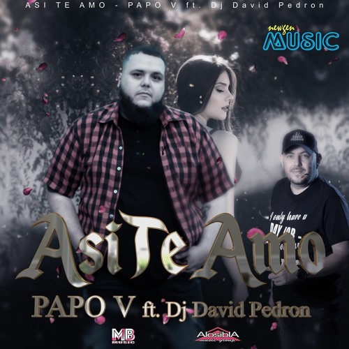 Asi Te Amo - Papo V ft. DJ David Pedron