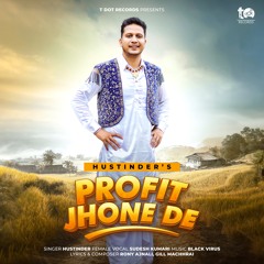 Hustinder : Profit Jhone De, Sudesh Kumari | Black Virus | New Punjabi Songs 2021