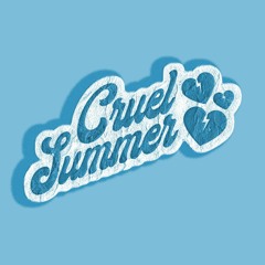 Cruel Summer  [Slices Liquid smooth remix]