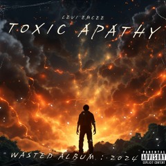 TOXIC APATHY