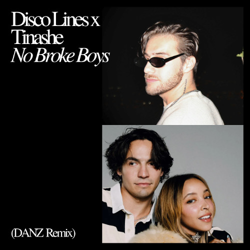 DISCO LINES x TINASHE - NO BROKE BOYS (DANZ REMIX)