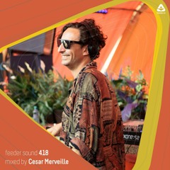 feeder sound 418 mixed by Cesar Merveille (recorded at Sunwaves 31)