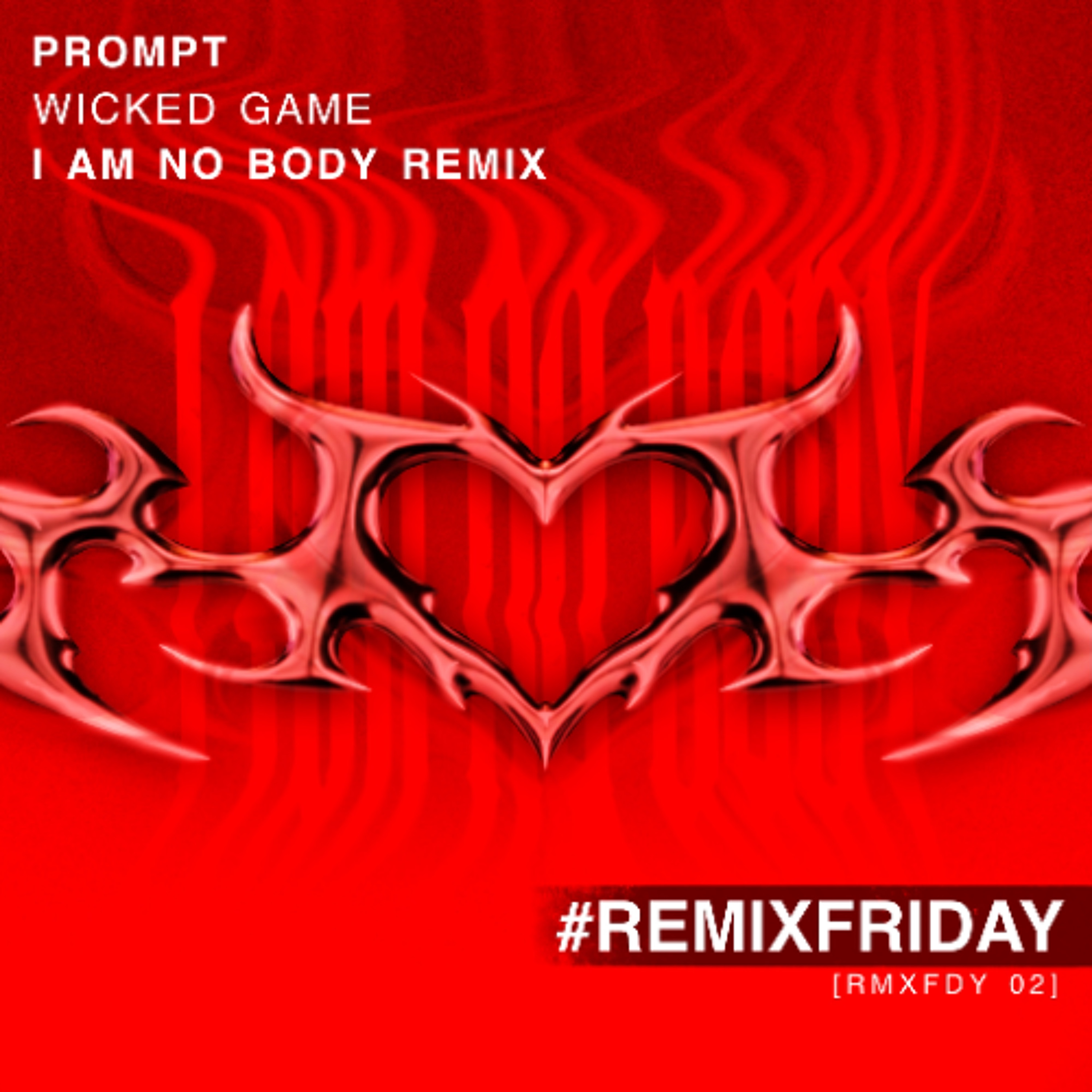 PROMPT - WICKED GAME (I AM NO BODY REMIX) episode artwork