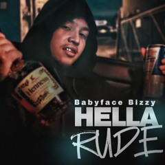 Hella Rude - Babyface Bizzy