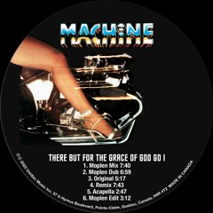 Machine / There But For The Grace Of God Go I (Moplen Remixes) Machine / There But For The Grace Of God Go I (Moplen Remixes)