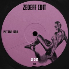 ZEDEFF - Put Em' High [ZF001]