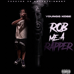 Youngg Kobe - Rob Me A Rapper (Prod.by Khroam)