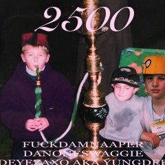 2500 & danoneswaggie ft.deyezaxo aka yungdee