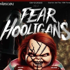 9 diciembre Fear Hooligans Vol 2