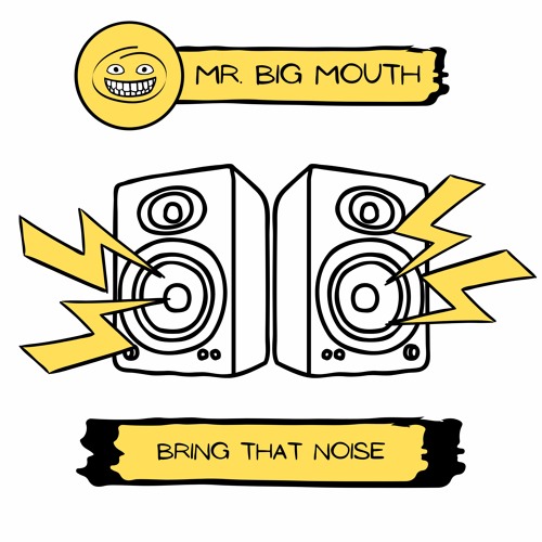 Bring that noise (check me out at www.mrbigmouthbeats.com)