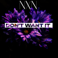 Don't Want It