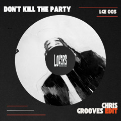 Ty Dolla $ign - Don't Kill the Party (Chris Grooves Edit) [Free DL]