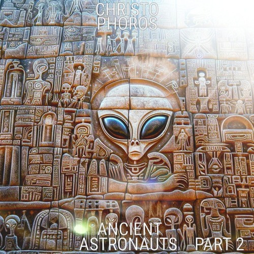 ANCIENT ASTRONAUTS PART 2
