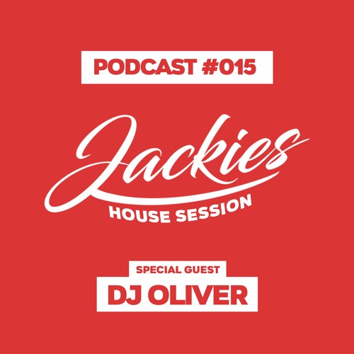 Jackies Music House Session #015 - "Dj Oliver"