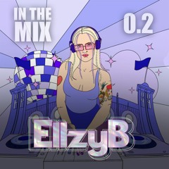 EllzyB - IN THE MIX #2