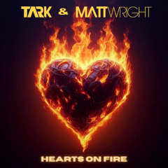 TARK & Matt Wright - Hearts On Fire [Future Bass Release]