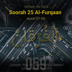 tfsrOWTP#059 - Tafseer As-Sa'di - Soorah Al-Furqaan 025 - Aayat 1-6 - Ustadh Abu Mussab Wajdi Akkari