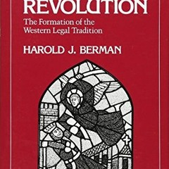 VIEW EPUB 💔 Law and Revolution: The Formation of the Western Legal Tradition by  Har