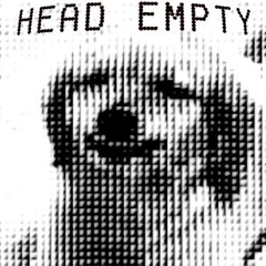 Head Empty