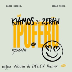 Kiamos Ft. Zeraw - Ipofero (Nouse.music & DELEX Remix)