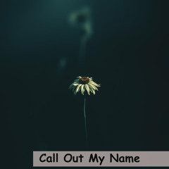 Call Out My Name