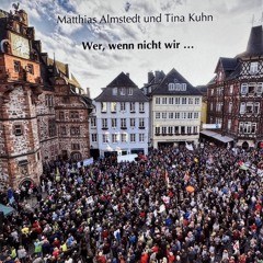 Wer, wenn nicht wir - voran für bessre Zeiten