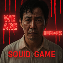Squid Game / Let It Happen [LITERALLY ME EDIT] – We Are Humans