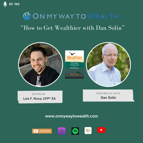160: How to Get Wealthier with Dan Solin