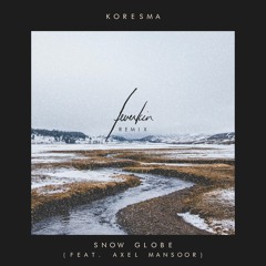 Snow Globe (feat. Axel Mansoor)(Feverkin Remix)
