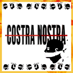Costra Nostra! (feat. Child Rebel Soldier)