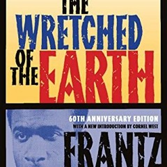 Read EBOOK EPUB KINDLE PDF The Wretched of the Earth by  Frantz Fanon,Richard Philcox