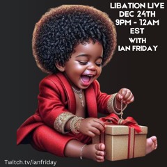 Libation Live with Ian Friday 12-24-23