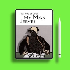 My Man Jeeves Jeeves, #1 by P.G. Wodehouse. Unpaid Access [PDF]
