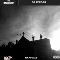 GRAVEDGR - RAMPAGE (DESTRY MASHUP)