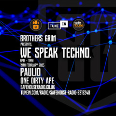 We Speak Techno - Paulio & One Dirty Ape - 19th February 2025(Explicit)m