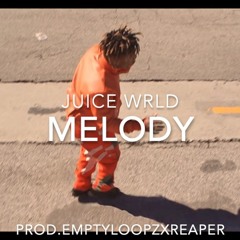 Juice WRLD - Melody [Prod.ReaperxEmptyloopz]