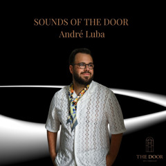 SOUNDS OF THE DOOR EP.1 - André Luba