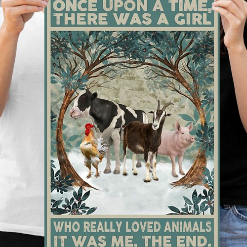 Once upon a time there was a girl who really loved animals it was me the end poster