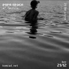 pure space 005 w/ Tactile