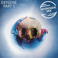 OXYGENE PART 1 (HYDROGEN MIX)