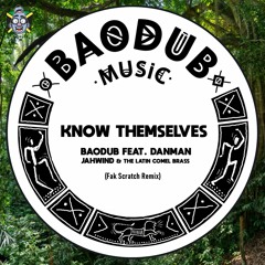 Baodub, Danman, Jahwind & The Latin Comel Brass - Know Themselves (Fak Scratch Remix)