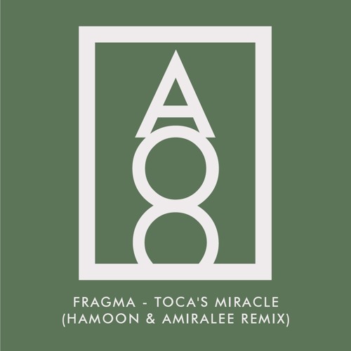 Fragma - Toca's Miracle (Hamoon & Amiralee Remix)