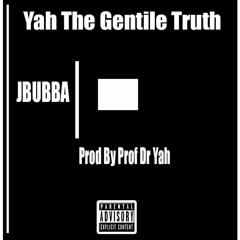 (6) Yah The Gentile Truth -Play Freestyle Prod By Prof Dr Yah