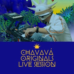 Chavavá Originals - Live Session